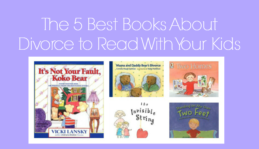 Top 5 Books about Divorce to Read with your Kids